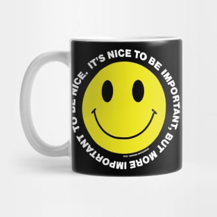 It's Nice to be Important, but it's more important to be nice Mug